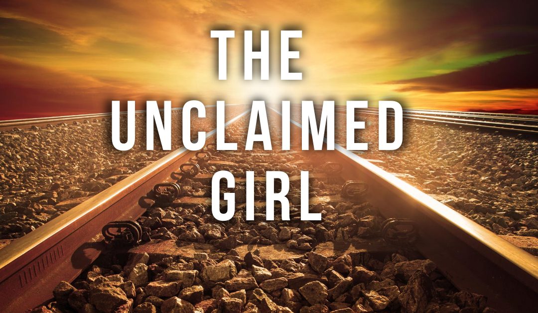 Short Story: The Unclaimed Girl